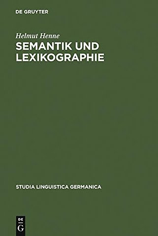 Semantik und Lexikographie – Untersuchungen zur lexikalischen Kodifikation der deutschen Sprache