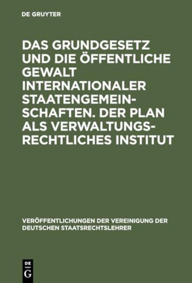 Das Grundgesetz Und Die Offentliche Gewalt Internationaler Staatengemeinschaften. Der Plan ALS Verwaltungsrechtliches Institut