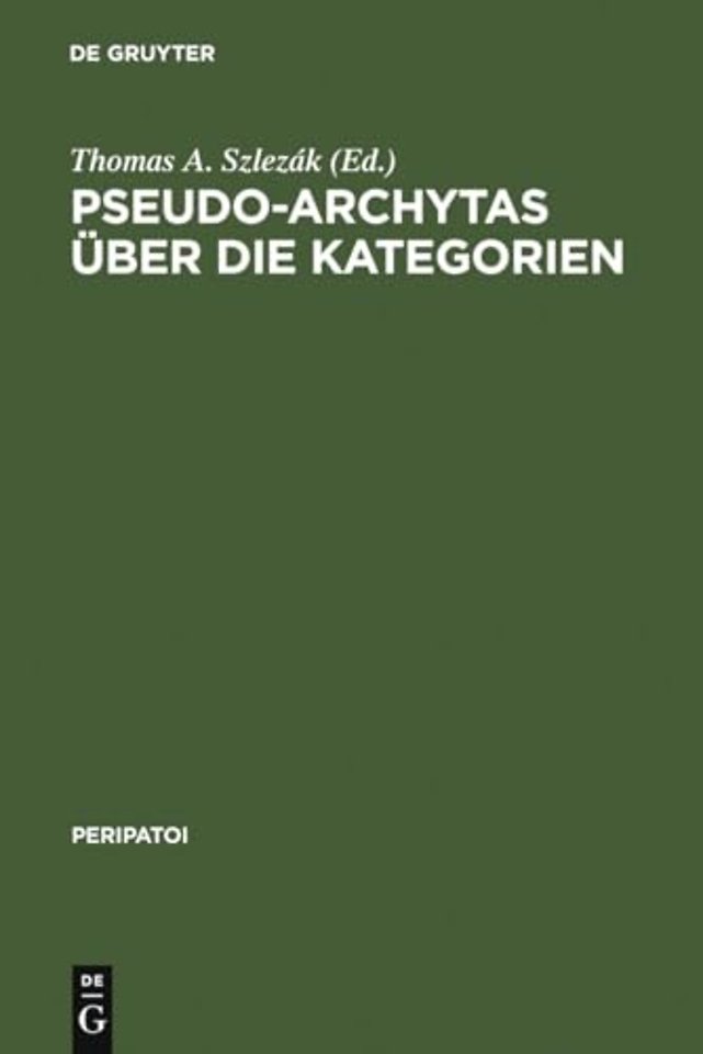 Pseudo–Archytas über die Kategorien – Texte zur griechischen Aristoteles–Exegese