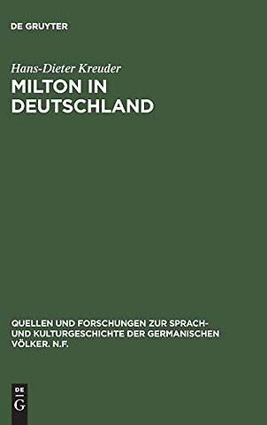 Milton in Deutschland – Seine Rezeption im latein– und deutschsprachigen Schrifttum zwischen 1651 und 1732