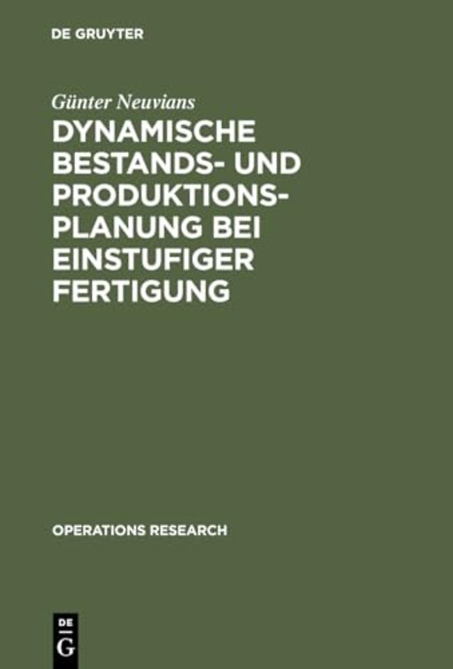 Dynamische Bestands- und Produktionsplanung bei einstufiger Fertigung