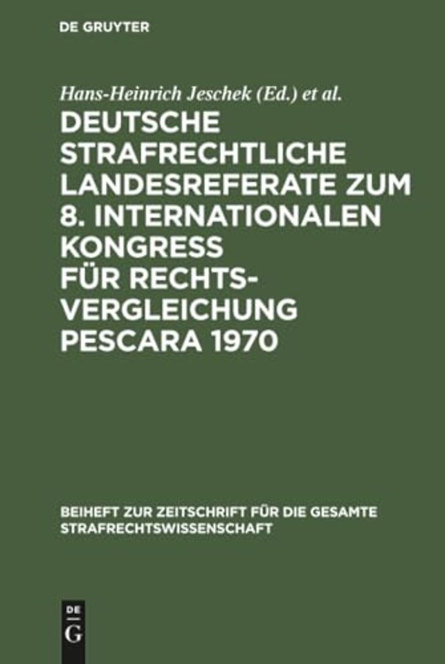 Deutsche Strafrechtliche Landesreferate Zum 8. Internationalen Kongreß Fur Rechtsvergleichung Pescara 1970