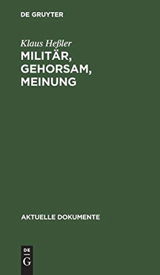 Militär, Gehorsam, Meinung – (Dokumente zur Diskussion in der Bundeswehr)