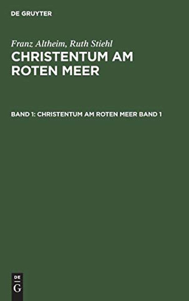 Franz Altheim; Ruth Stiehl: Christentum am Roten Meer. Band 1