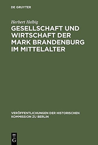 Gesellschaft und Wirtschaft der Mark Brandenburg im Mittelalter