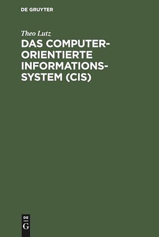 Das computerorientierte Informationssystem (CIS) – Eine methodische Einführung
