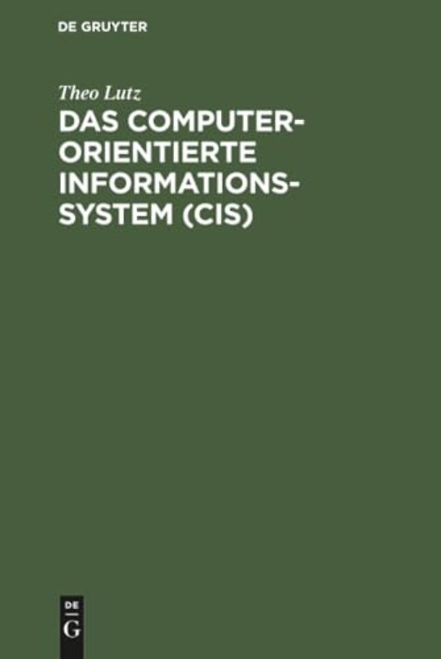 Das computerorientierte Informationssystem (CIS) – Eine methodische Einführung
