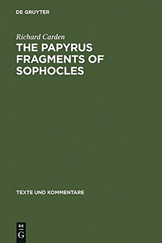 The Papyrus Fragments of Sophocles – An Edition with Prolegomena and Commentary