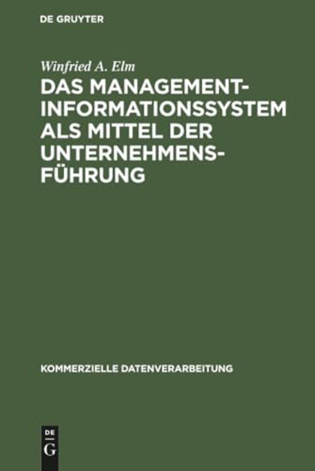 Das Management–Informationssystem als Mittel der Unternehmensführung