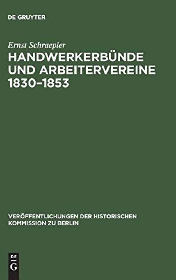 Handwerkerbünde und Arbeitervereine 1830–1853 – Die politische Tätigkeit deutscher Sozialisten von Wilhelm Weitling bis Karl Marx