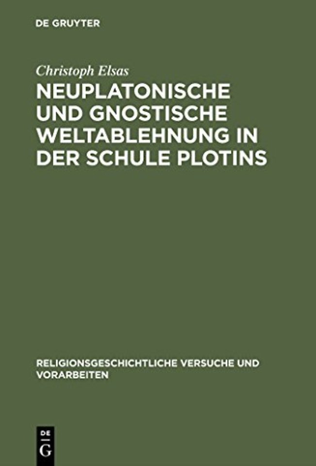 Neuplatonische und gnostische Weltablehnung in der Schule Plotins