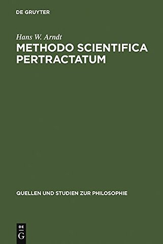 Methodo scientifica pertractatum – Mos geometricus und Kalkülbegriff in der philosophischen Theorienbildung des 17. und 18. Jahrhunderts