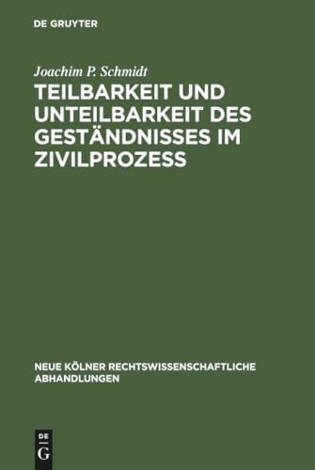 Teilbarkeit und Unteilbarkeit des Gestandnisses im Zivilprozeß