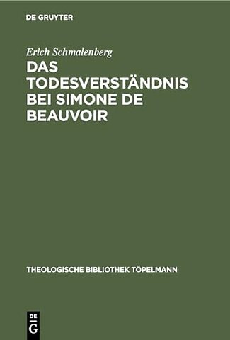 Das Todesverständnis bei Simone de Beauvoir – Eine theologische Untersuchung