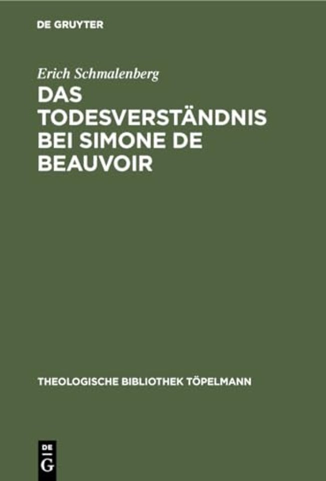 Das Todesverständnis bei Simone de Beauvoir – Eine theologische Untersuchung