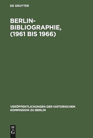 Berlin–Bibliographie, (1961 bis 1966) – In der Senatsbibliothek Berlin