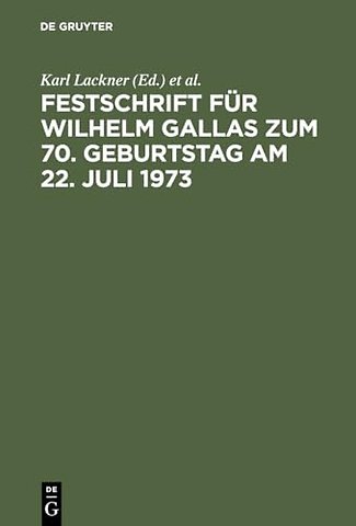 Festschrift für Wilhelm Gallas zum 70. Geburtstag am 22. Juli 1973