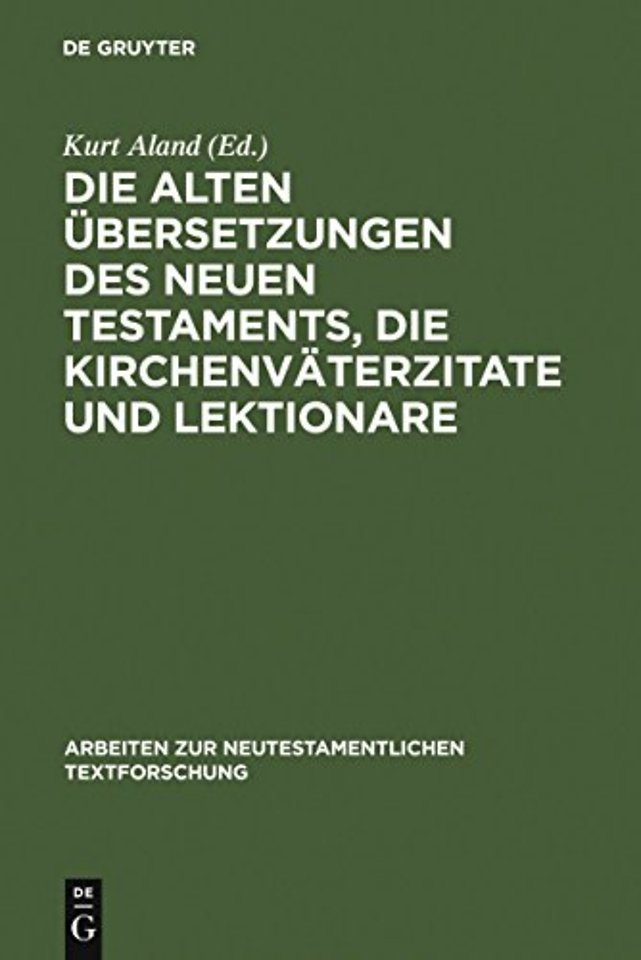 Die alten Ubersetzungen des Neuen Testaments, die Kirchenvaterzitate und Lektionare