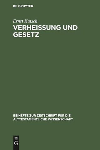 Verheiβung und Gesetz – Untersuchungen zum sogenannten »Bund« im Alten Testament