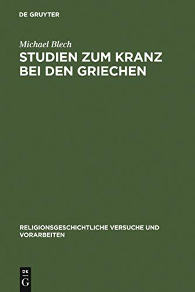 Studien zum Kranz bei den Griechen