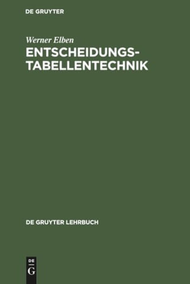 Entscheidungstabellentechnik – Logik, Methodik und Programmierung