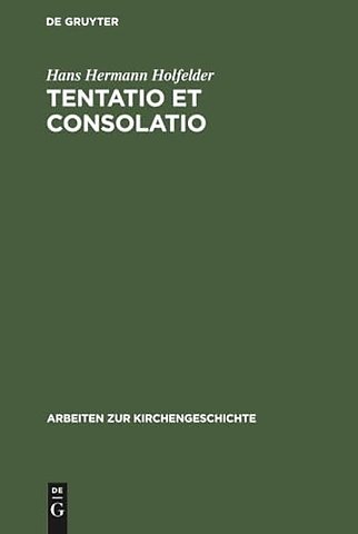 Tentatio et consolatio – Studien zu Bugenhagens "Interpretatio in Librum Psalmorum"