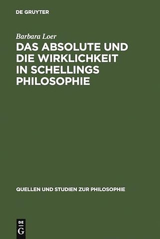 Das Absolute und die Wirklichkeit in Schellings – Mit der Erstedition einer Handschrift aus dem Berliner Schelling–Nachlass