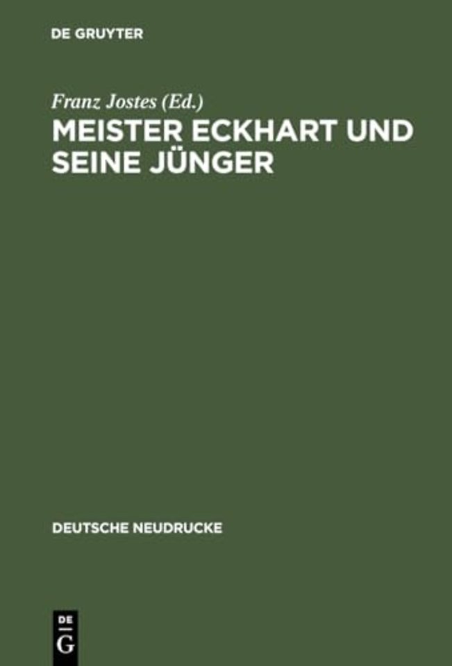 Meister Eckhart und seine Jünger – Ungedruckte Texte zur Geschichte der deutschen Mystik