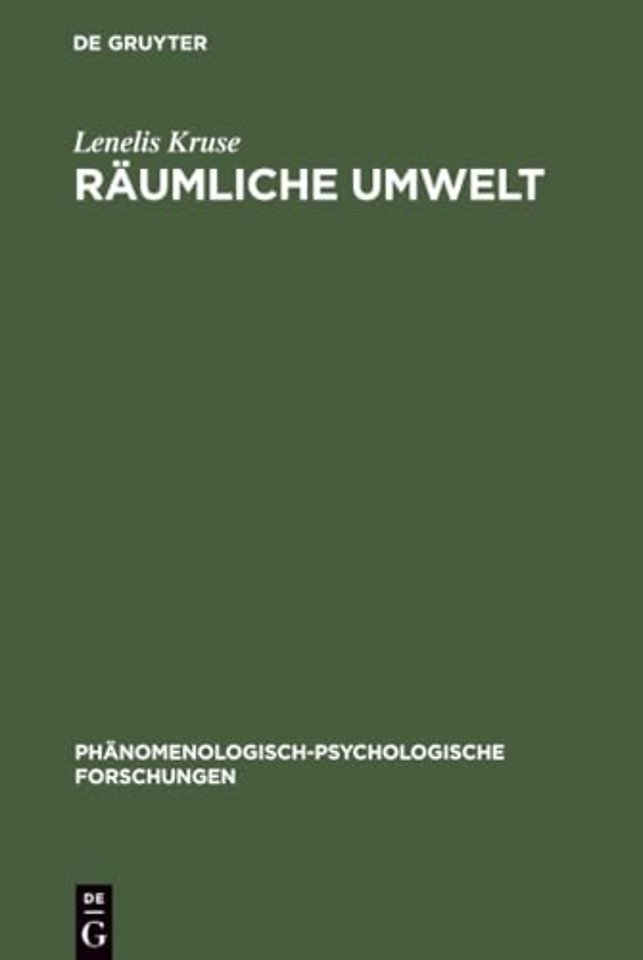 Räumliche Umwelt – Die Phänomenologie des räumlichen Verhaltens als Beitrag zu einer psychologischen Umwelttheorie