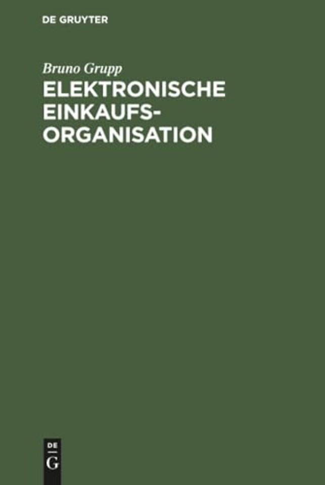 Elektronische Einkaufsorganisation – Ein Lehr– und Handbuch