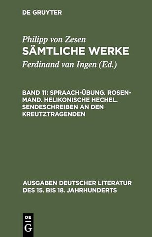 Spraach–Übung. Rosen–Mand. Helikonische Hechel. Sendeschreiben an den Kreutztragenden