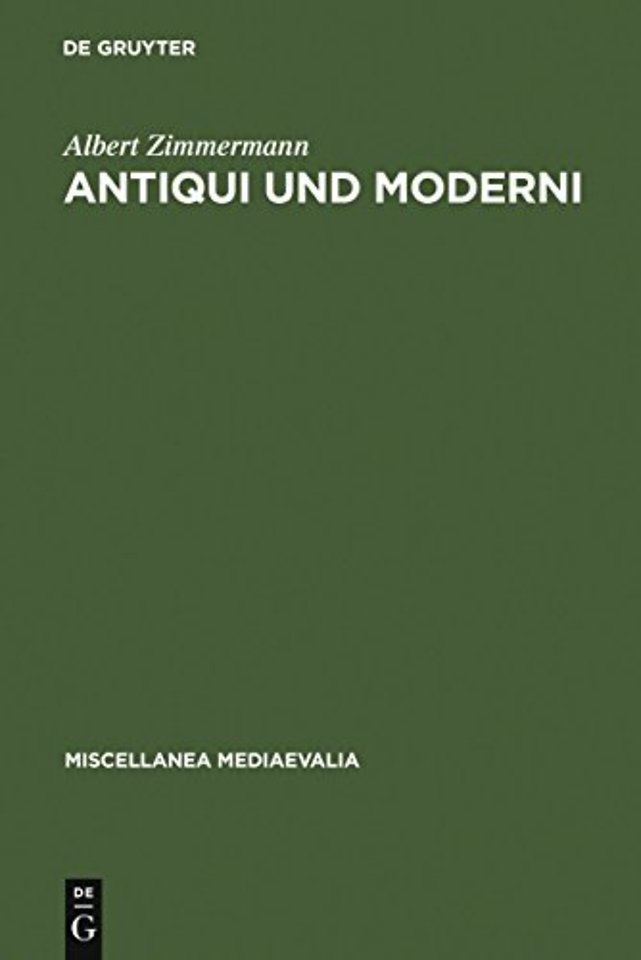 Antiqui und Moderni – Traditionsbewuβtsein und Fortschrittsbewuβtsein im späten Mittelalter