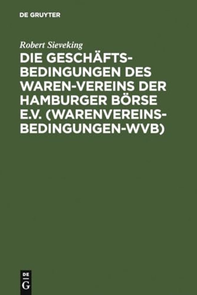 Die Geschäftsbedingungen des Waren–Vereins der H – Aufgrund der Rechtsprechung des Waren–Vereins–Schiedsgerichts erläutert