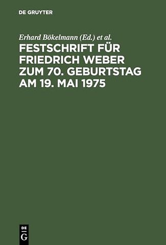 Festschrift für Friedrich Weber zum 70. Geburtstag am 19. Mai 1975