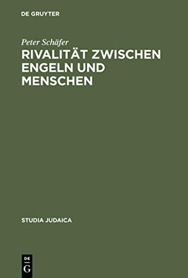 Rivalität zwischen Engeln und Menschen – Untersuchungen zur rabbinischen Engelvorstellung