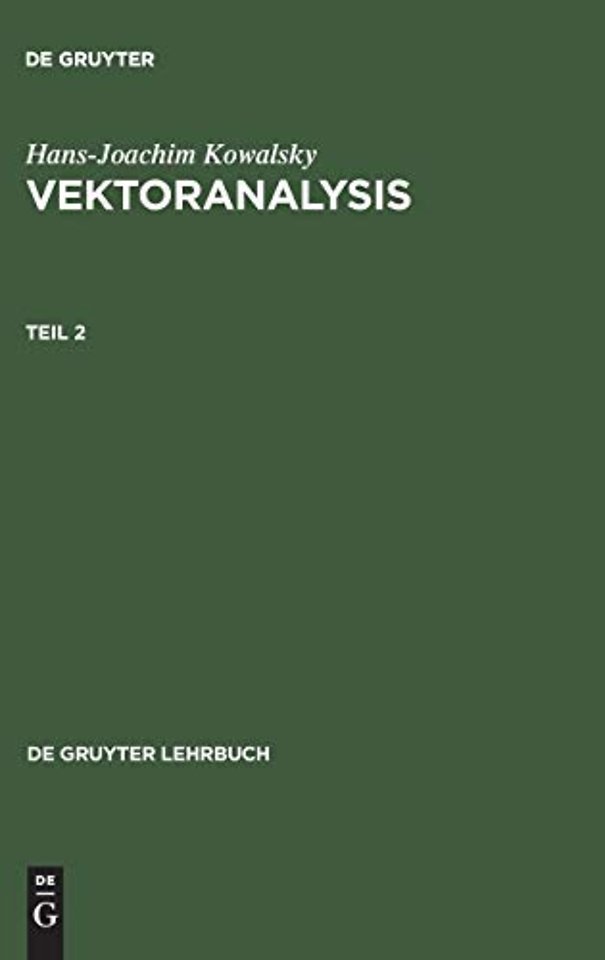 Hans–Joachim Kowalsky: Vektoranalysis. Teil 2