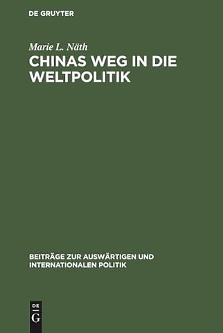 Chinas Weg in die Weltpolitik – Die nationalen und auβerpolitischen Konzeptionen Sun Yat–sens, Chiang Kai–sheks und Mao Tse–tungs