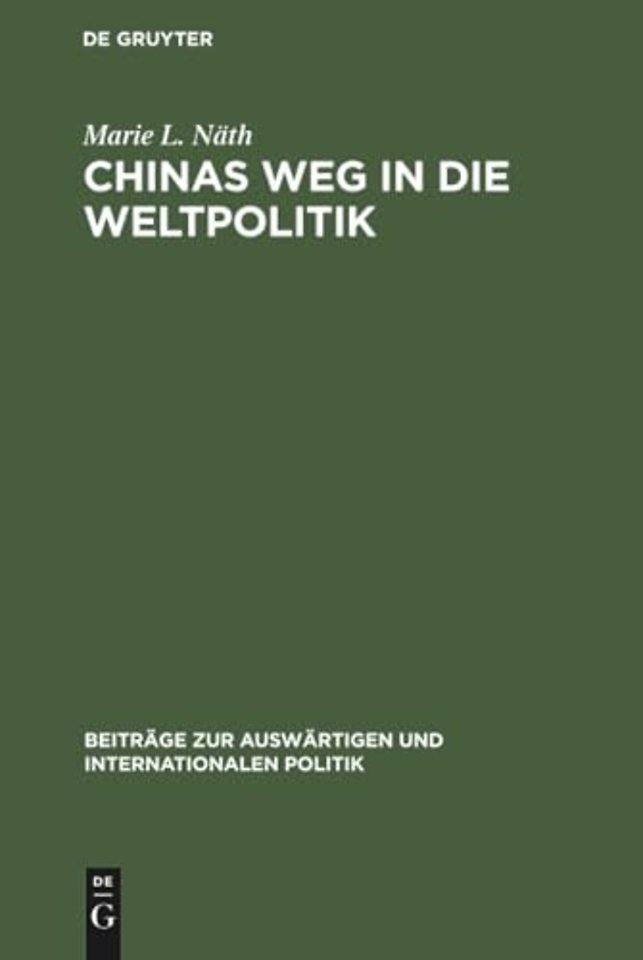 Chinas Weg in die Weltpolitik – Die nationalen und auβerpolitischen Konzeptionen Sun Yat–sens, Chiang Kai–sheks und Mao Tse–tungs