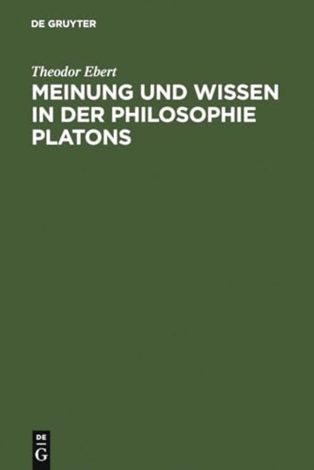 Meinung und Wissen in der Philosophie Platons – Untersuchungen zum "Charmides", "Menon" und "Staat"
