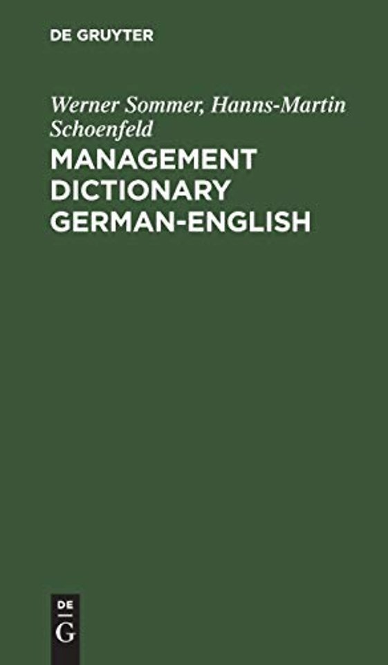 Management Dictionary German–English – Fachwörterbuch für Betriebswirtschaft, Wirtschafts– und Steuerrecht und Datenverarbeitung