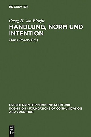 Handlung, Norm und Intention – Untersuchungen zur deontischen Logik