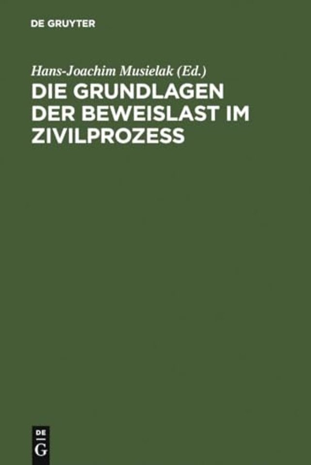 Die Grundlagen der Beweislast im Zivilprozeβ