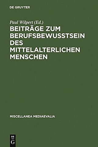 Beiträge zum Berufsbewuβtsein des mittelalterlichen Menschen