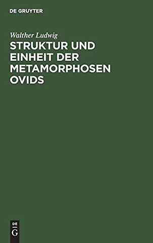 Struktur und Einheit der Metamorphosen Ovids