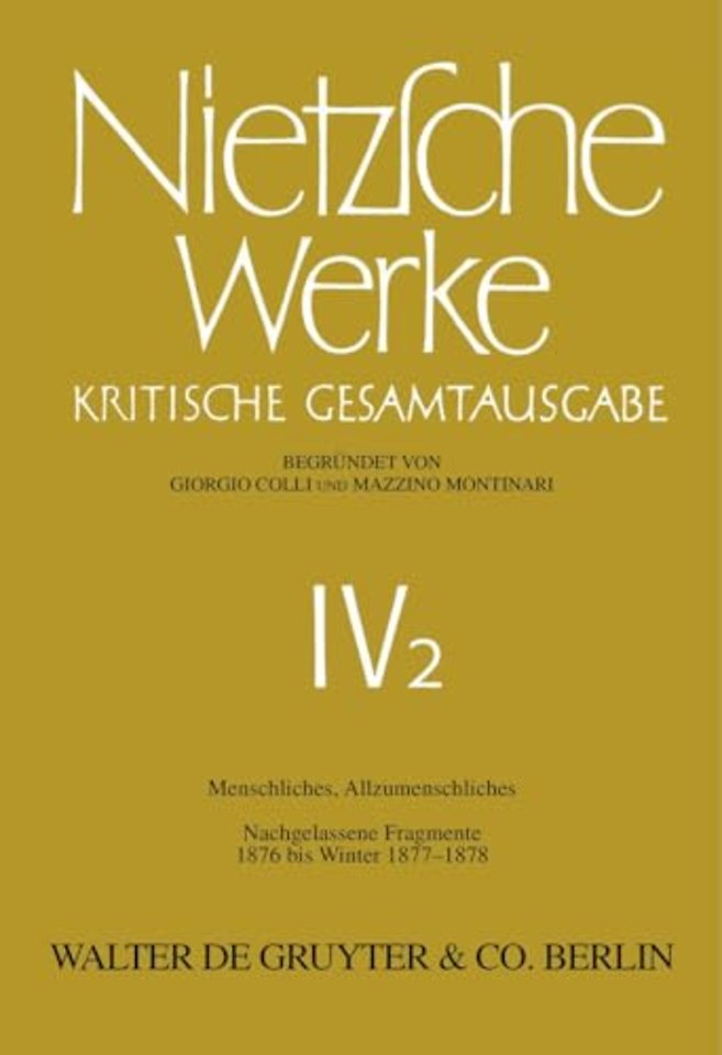 Menschliches, Allzumenschliches. Band 1, Nachgelassene Fragmente, 1876 bis Winter 1877–1878