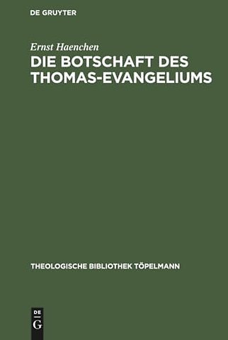Die Botschaft des Thomas–Evangeliums