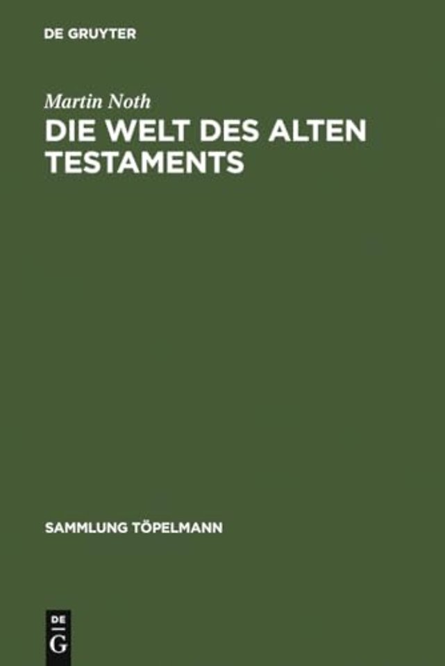 Die Welt des Alten Testaments – Einführung in die Grenzgebiete der Alttestamentlichen Wissenschaft