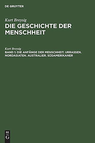 Die Anfänge der Menschheit. Urrassen. Nordasiaten. Australier. Südamerikaner