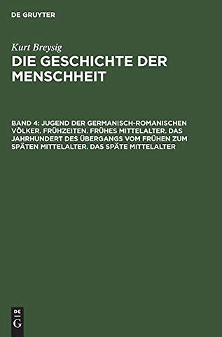 Jugend der germanisch–romanischen Völker. Frühzeiten. Frühes Mittelalter. Das Jahrhundert des Übergangs vom frühen zum späten Mittelalter. D