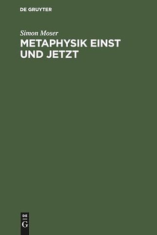 Metaphysik einst und jetzt – Kritische Untersuchungen zu Begriff und Ansatz der Ontologie
